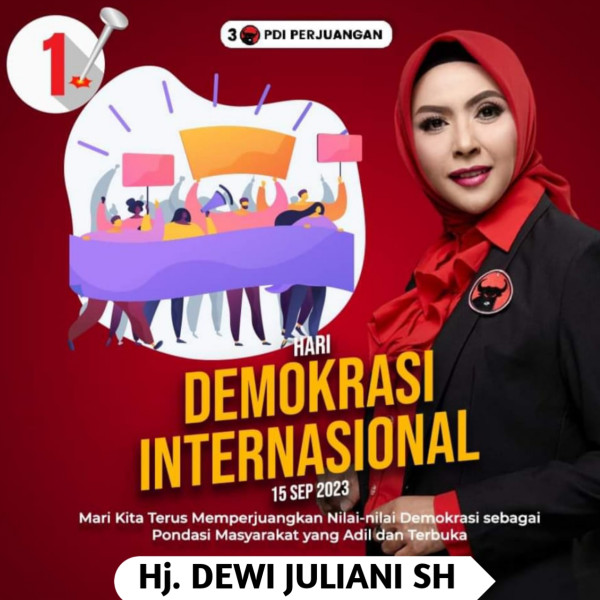 Hj Dewi Juliani : Hari Demokrasi Internasional Membentuk Tatanan Sosial Yang Adil dan Inklusif
